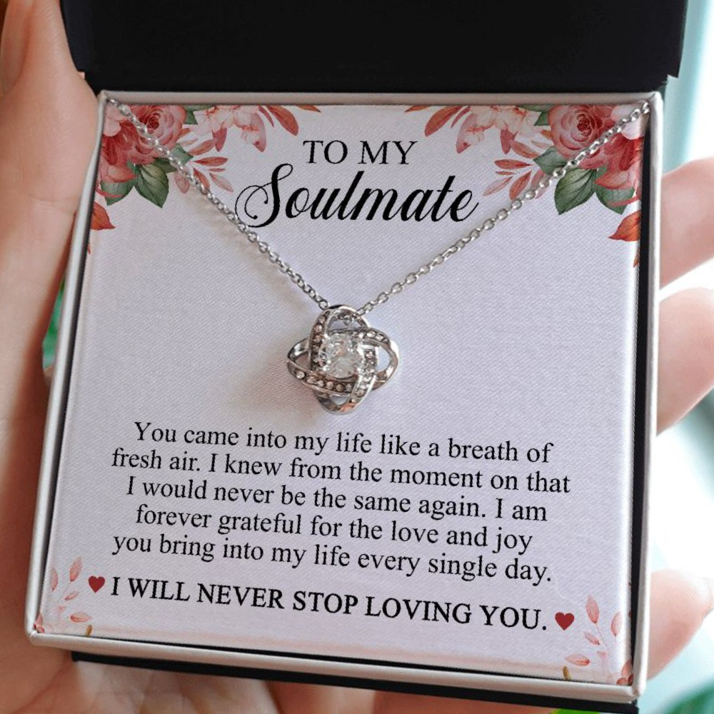 To My Soulmate - I Will Never Stop Loving You Necklace