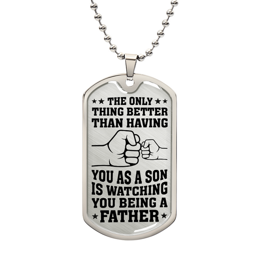 Being a Father Dog Tag – Proud Gift from Dad to Son