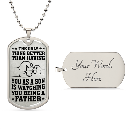 Being a Father Dog Tag – Proud Gift from Dad to Son