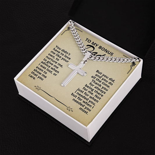 To My Bonus Dad - You Didn't Have You To (Cuban Chain with Artisan Cross Necklace)