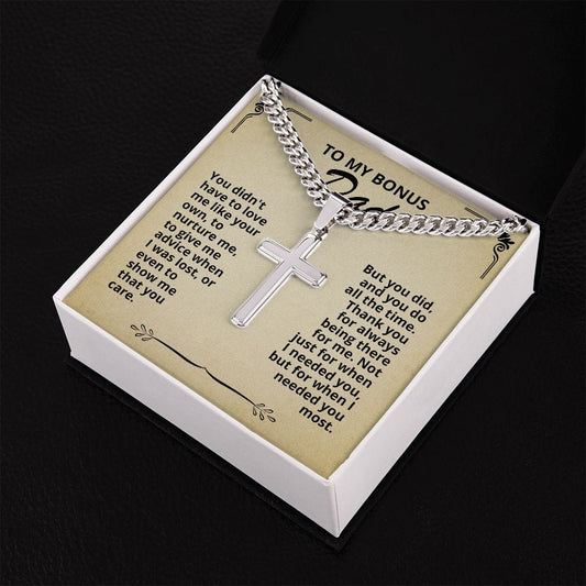 To My Bonus Dad - You Didn't Have You To (Cuban Chain with Artisan Cross Necklace)