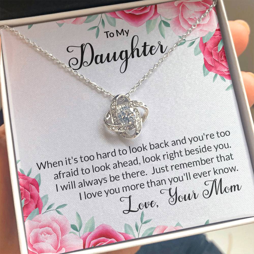 To My Daughter - Look Right Beside You Necklace