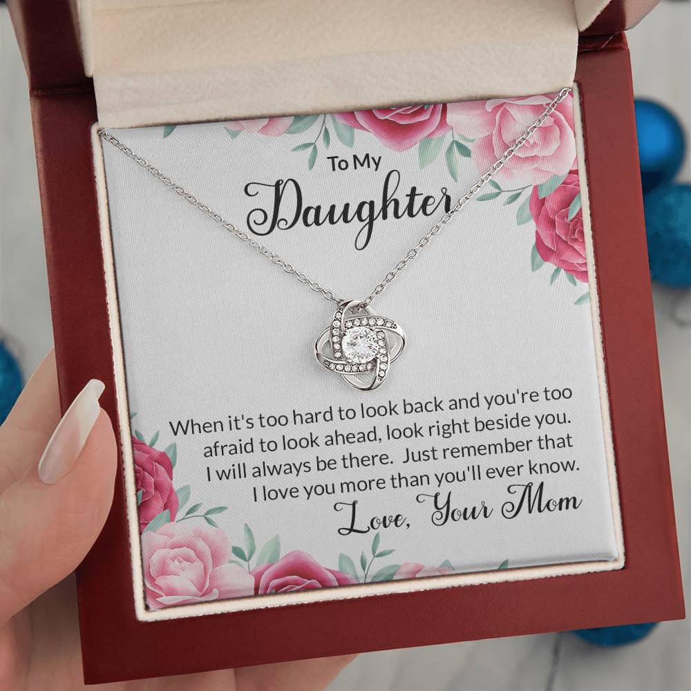 To My Daughter - Look Right Beside You Necklace