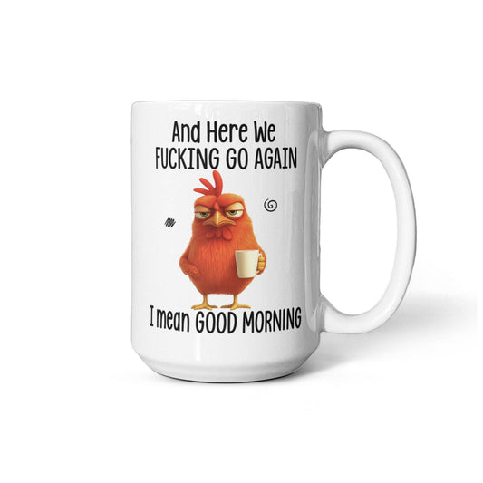 And Here We Go Again Mug – Funny Morning Coffee Mug | Sarcastic Humor Gift (15oz)