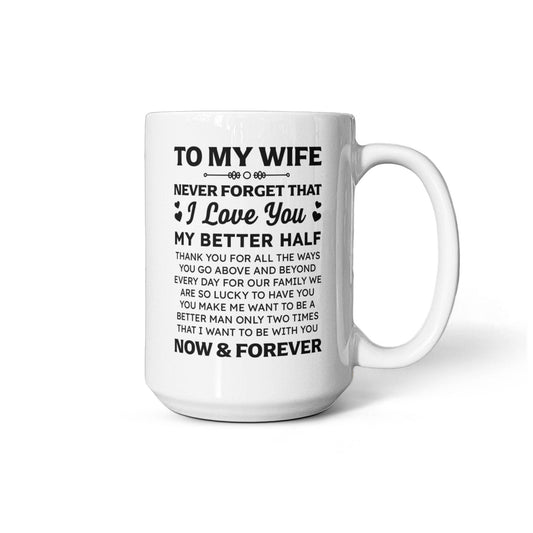 To My Wife – You're My Better Half Coffee Mug (15oz)