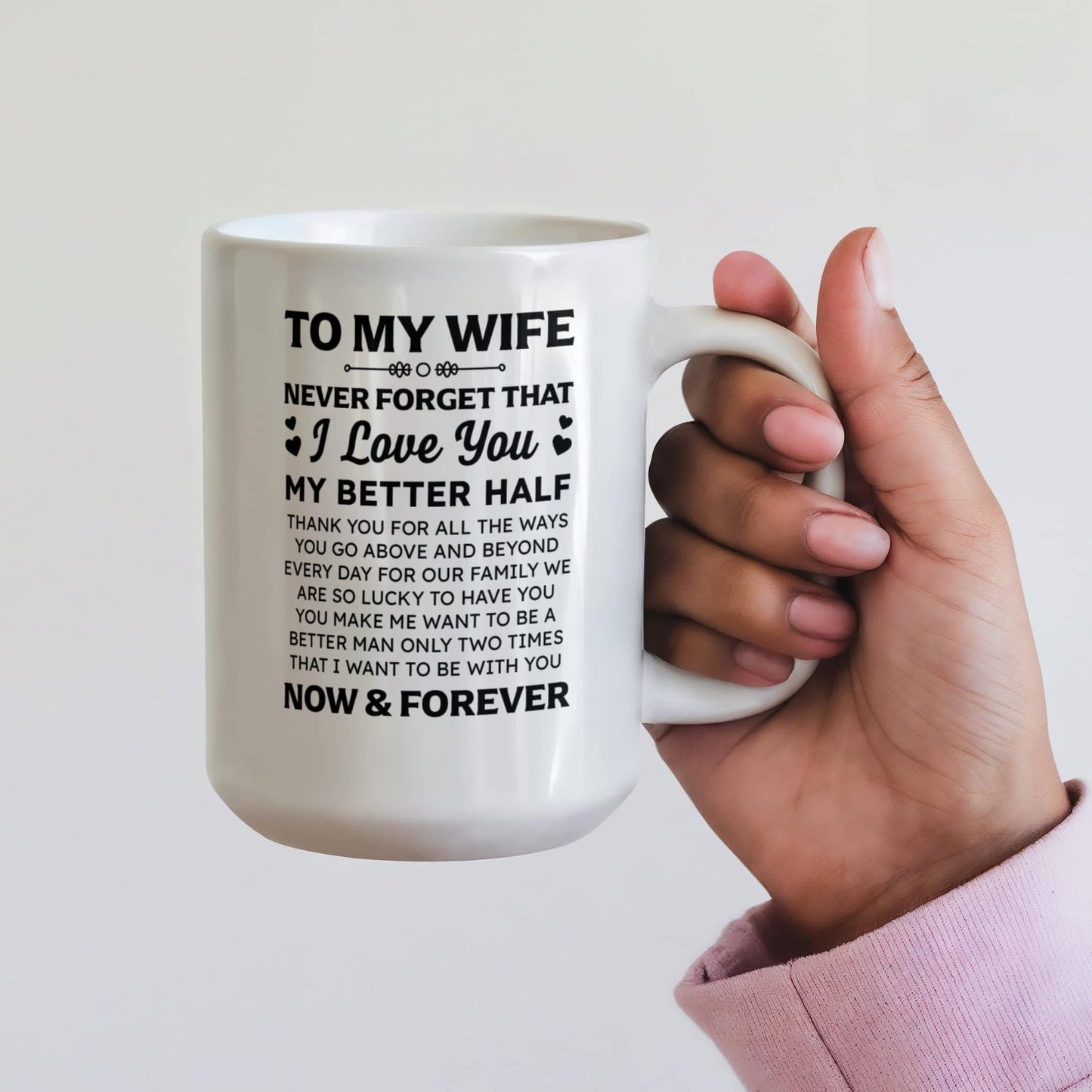 To My Wife – You're My Better Half Coffee Mug (15oz)