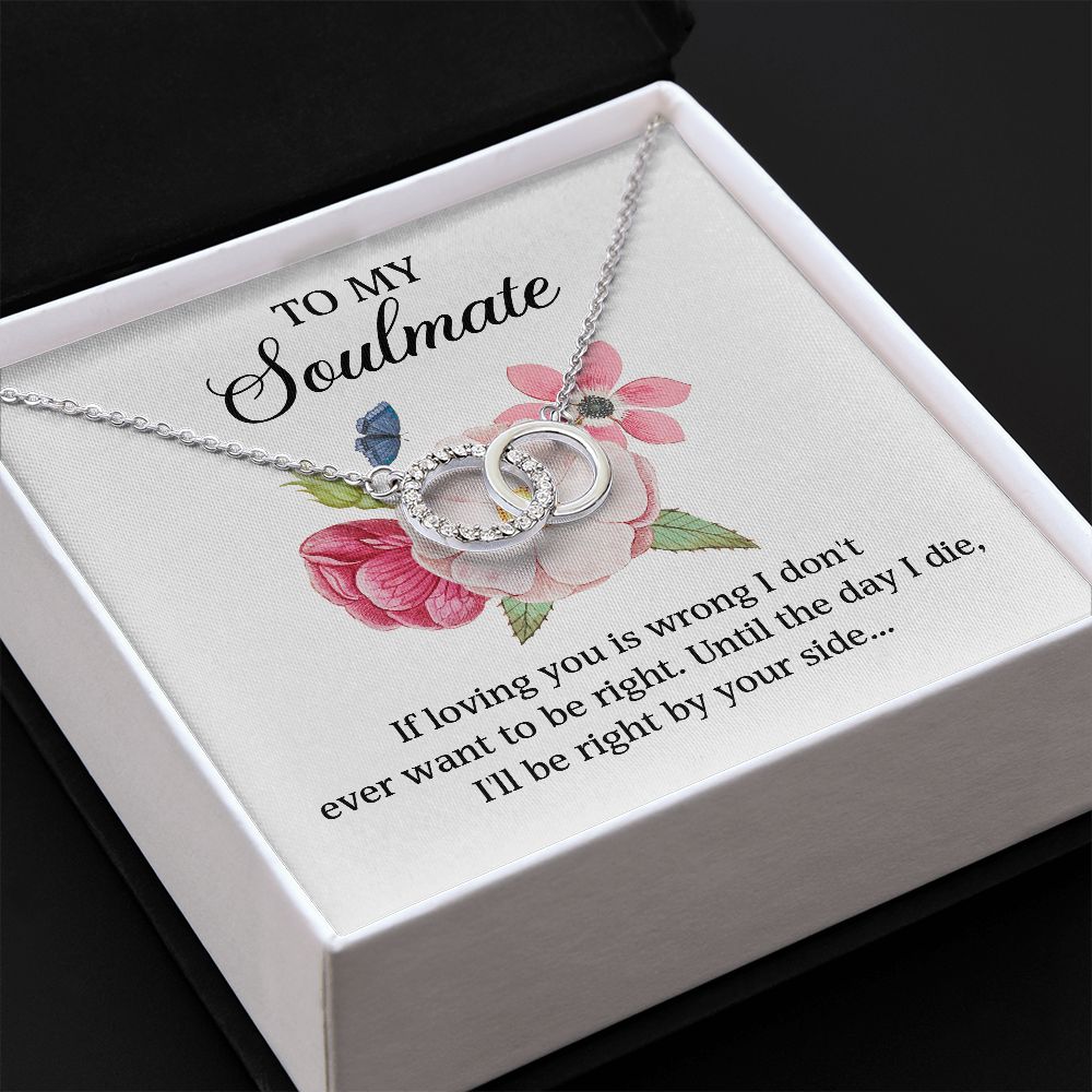 To My Soulmate - I'll Be Right By Your Side
