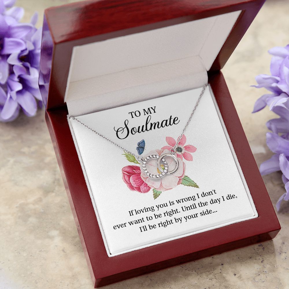 To My Soulmate - I'll Be Right By Your Side