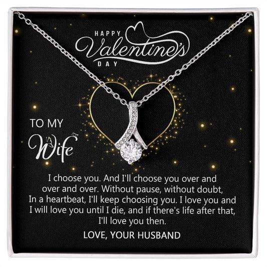 To My Wife - I'll Choose You Over And Over