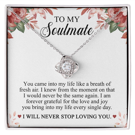 To My Soulmate - I Will Never Stop Loving You Necklace