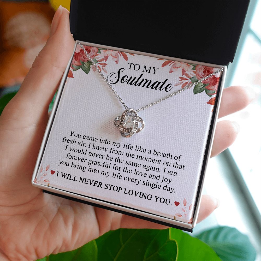 To My Soulmate - I Will Never Stop Loving You Necklace