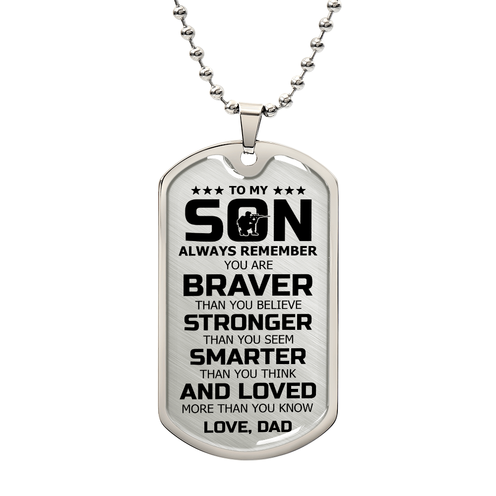 To My Son – Braver Stronger Smarter Dog Tag Gift