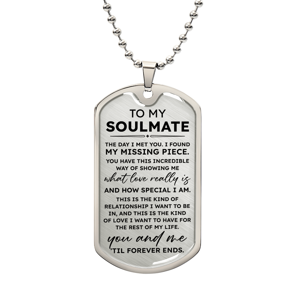 To My Soulmate You and Me Til Forever (Dog Tag Necklace)