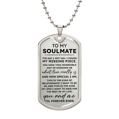To My Soulmate You and Me Til Forever (Dog Tag Necklace)