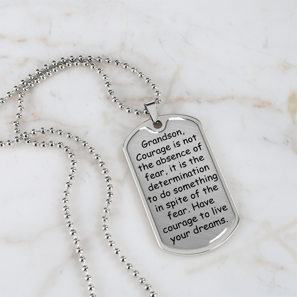 To My Grandson – Have Courage To Live Your Dreams Dog Tag