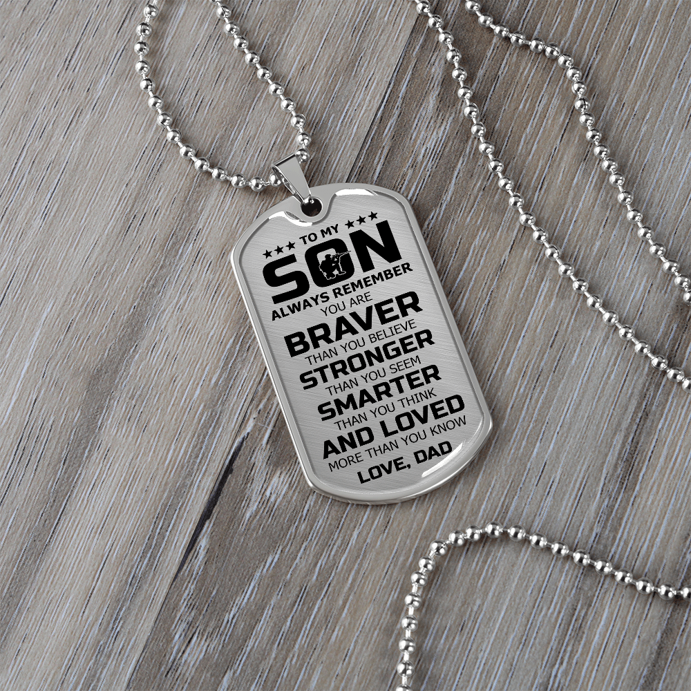 To My Son – Braver Stronger Smarter Dog Tag Gift