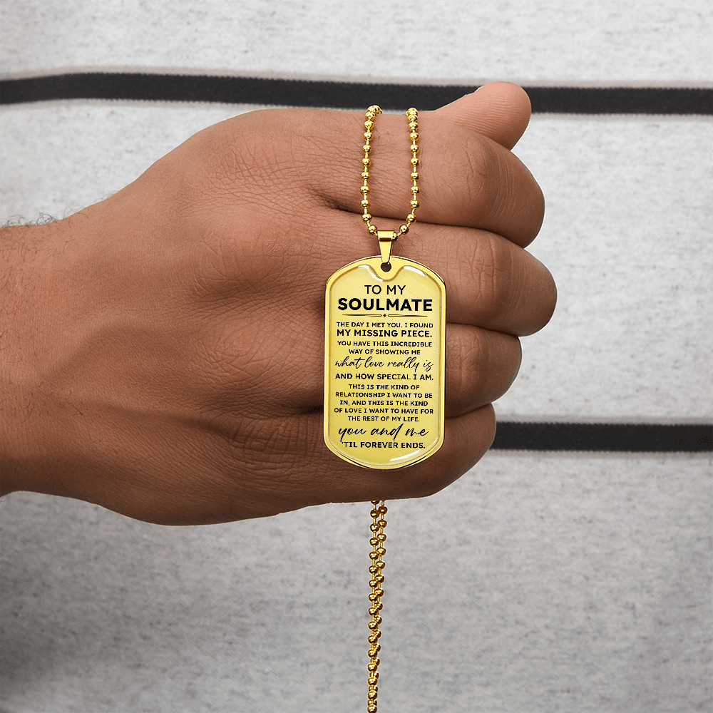 To My Soulmate You and Me Til Forever (Dog Tag Necklace)