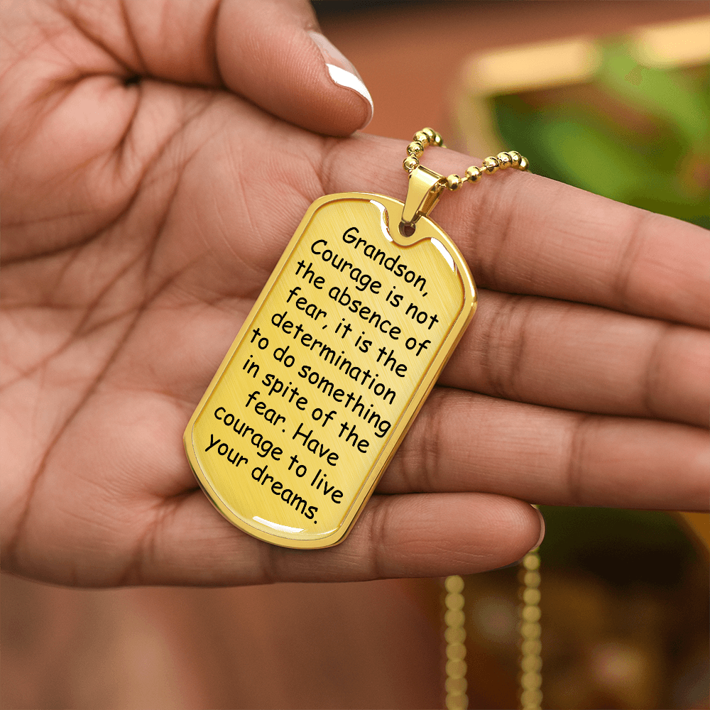 To My Grandson – Have Courage To Live Your Dreams Dog Tag