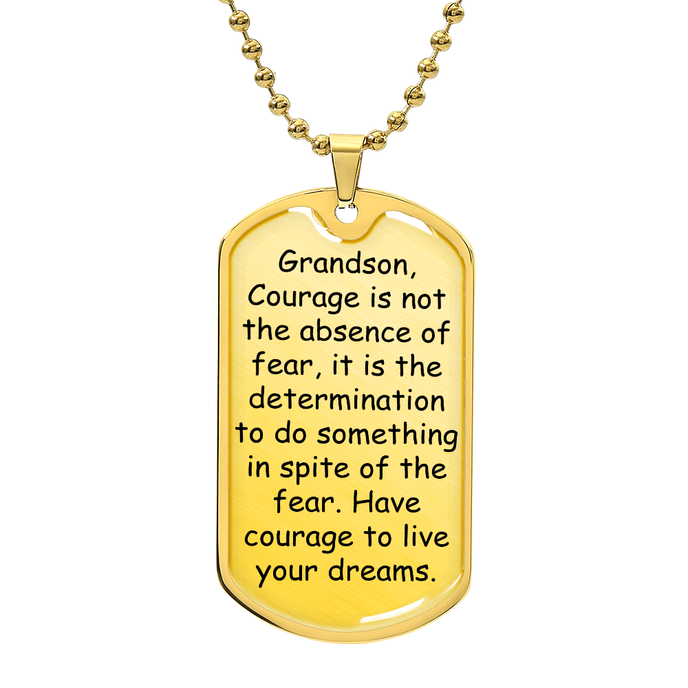 To My Grandson – Have Courage To Live Your Dreams Dog Tag