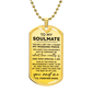 To My Soulmate You and Me Til Forever (Dog Tag Necklace)