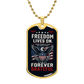 Freedom Lives On Dog Tag – Patriotic Veteran Gift
