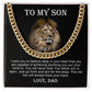 To My Son - Believe Deep In Your Heart (Cuban Link Chain)
