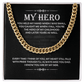 To My Hero Dad – Meaningful Cuban Link Chain Gift