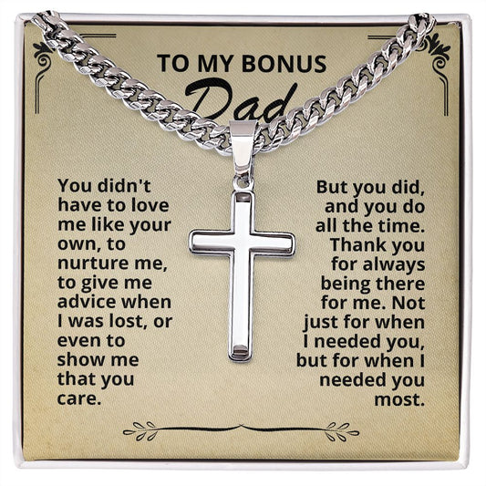 To My Bonus Dad - You Didn't Have You To (Cuban Chain with Artisan Cross Necklace)