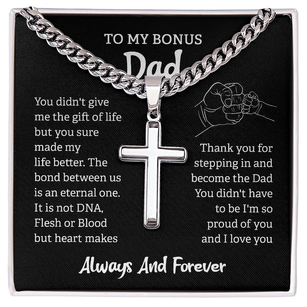 To My Bonus Dad - The Bond Between Us (Cuban Chain with Artisan Cross Necklace)