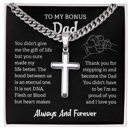 To My Bonus Dad - The Bond Between Us (Cuban Chain with Artisan Cross Necklace)