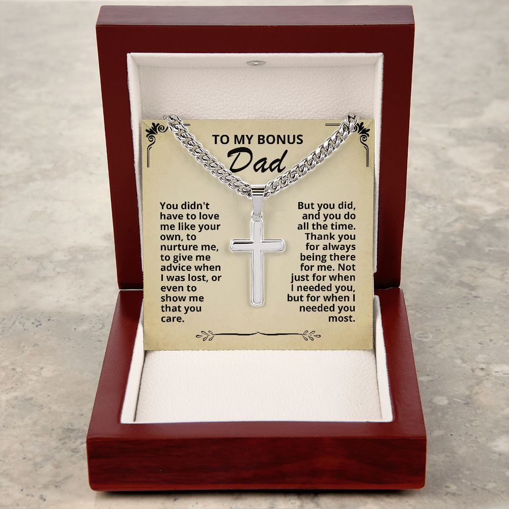 To My Bonus Dad - You Didn't Have You To (Cuban Chain with Artisan Cross Necklace)