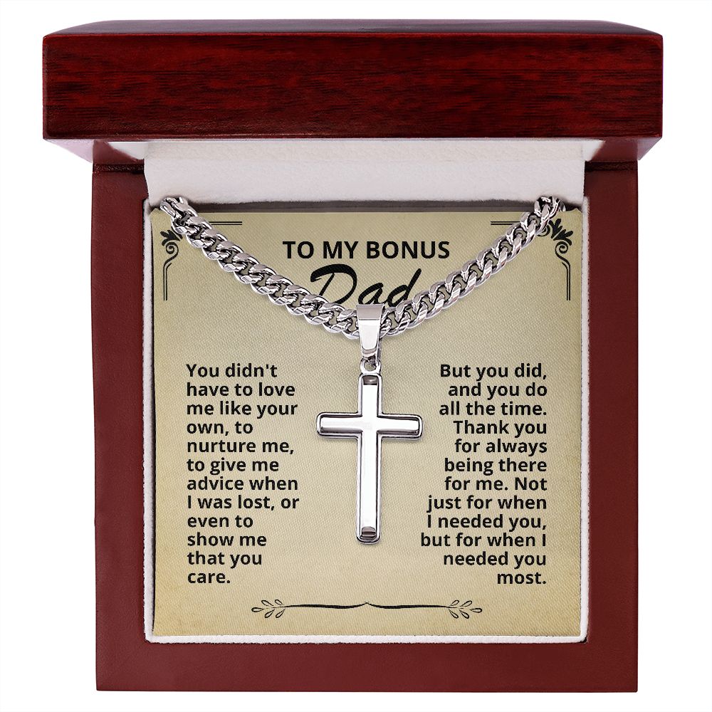 To My Bonus Dad - You Didn't Have You To (Cuban Chain with Artisan Cross Necklace)