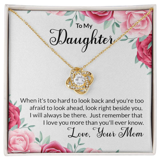 To My Daughter - Look Right Beside You Necklace