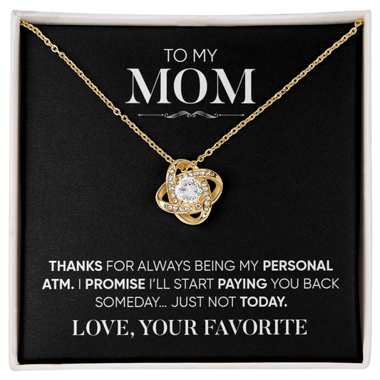 Funny Gift for Mom Necklace – Thanks for Being My Personal ATM