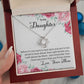 To My Daughter - Look Right Beside You Necklace