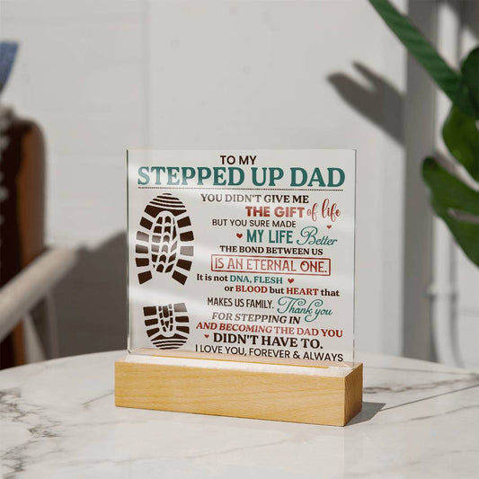 To My Stepped Up Dad (Acrylic Plaque)