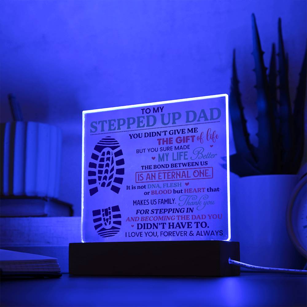 To My Stepped Up Dad (Acrylic Plaque)