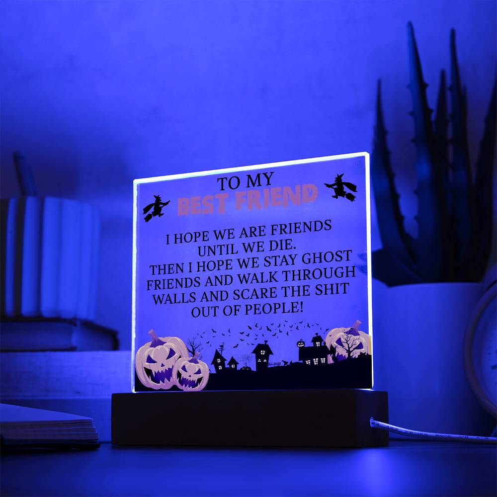 To My Best Friend - Until We Die (Acrylic Plaque)