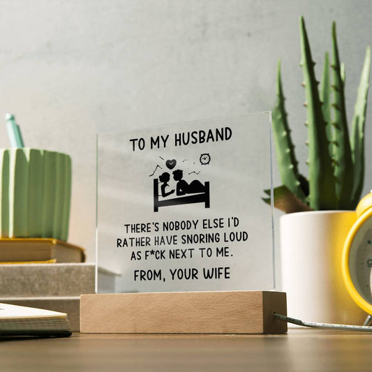 To My Husband - There's Nobody Else (Acrylic Plaque)