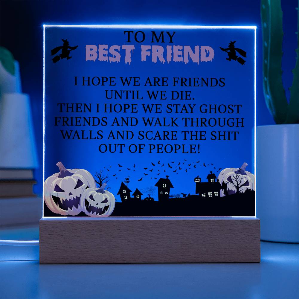 To My Best Friend - Until We Die (Acrylic Plaque)