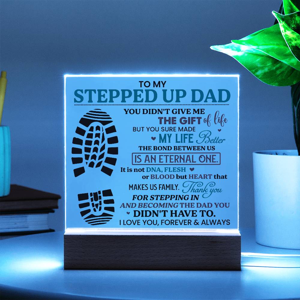 To My Stepped Up Dad (Acrylic Plaque)