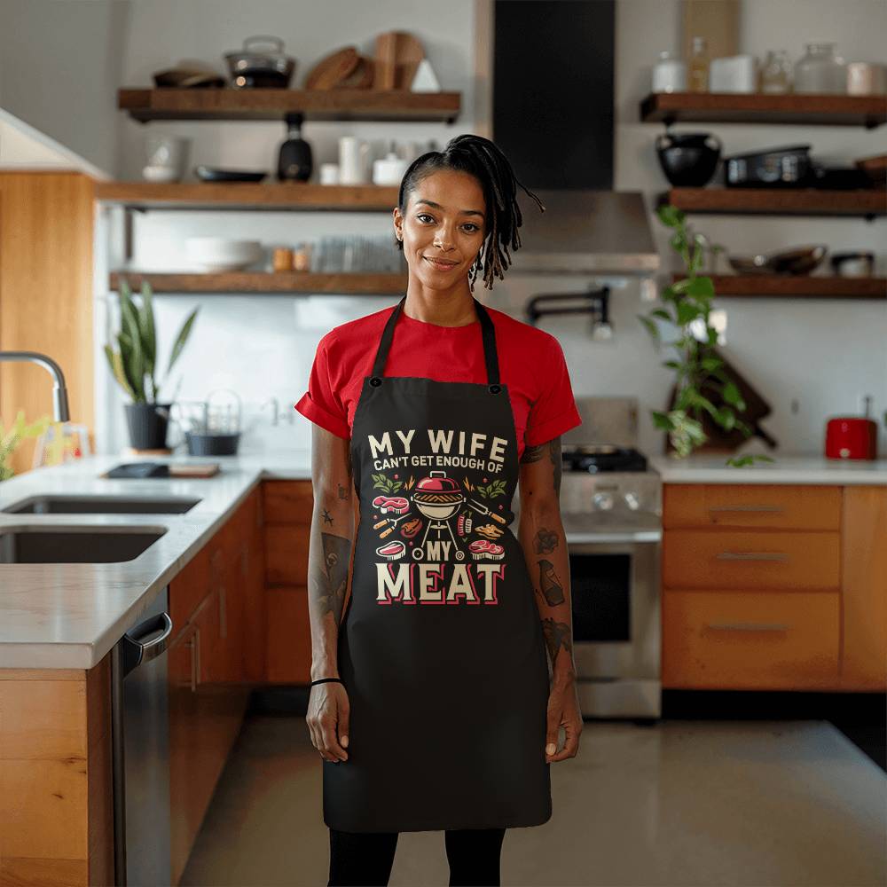 My Wife Can't Get Enough Of My Meat (Apron)