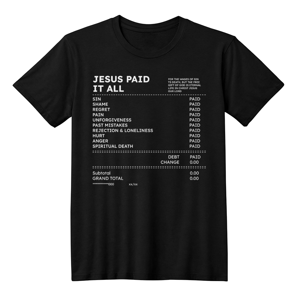 Jesus Paid It All T-Shirt – Christian Faith Receipt Shirt