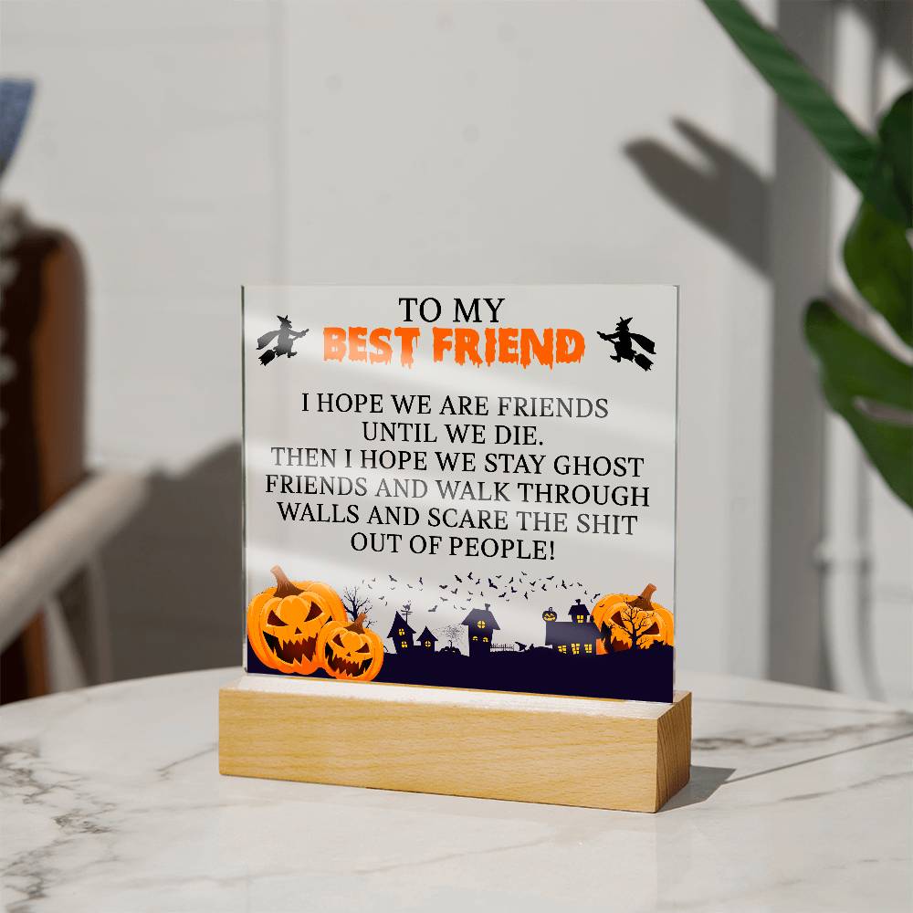 To My Best Friend - Until We Die (Acrylic Plaque)