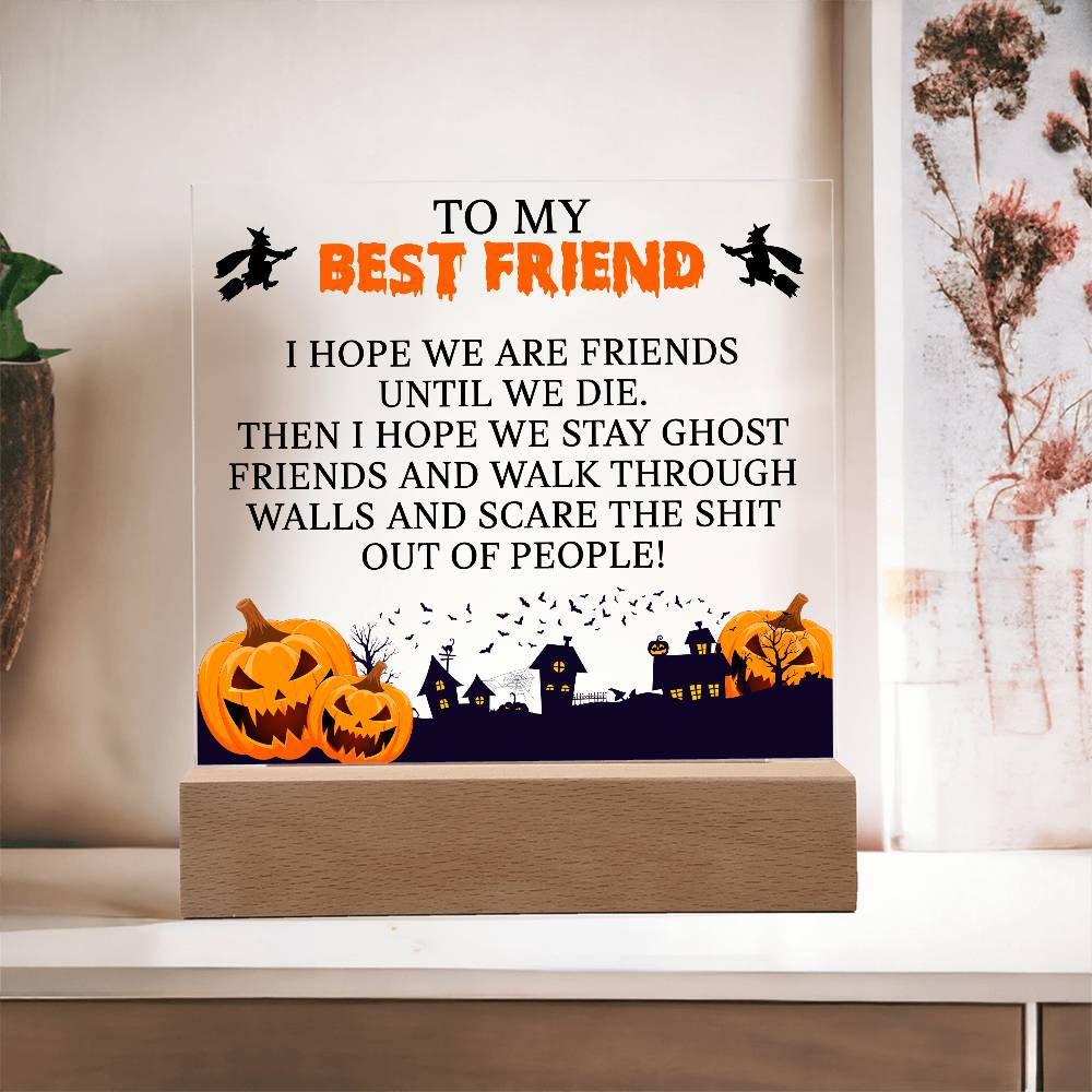 To My Best Friend - Until We Die (Acrylic Plaque)