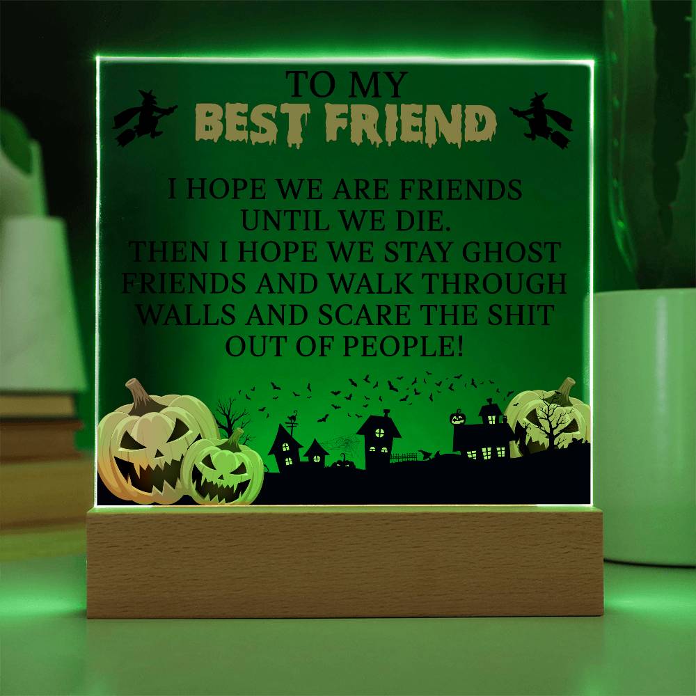 To My Best Friend - Until We Die (Acrylic Plaque)