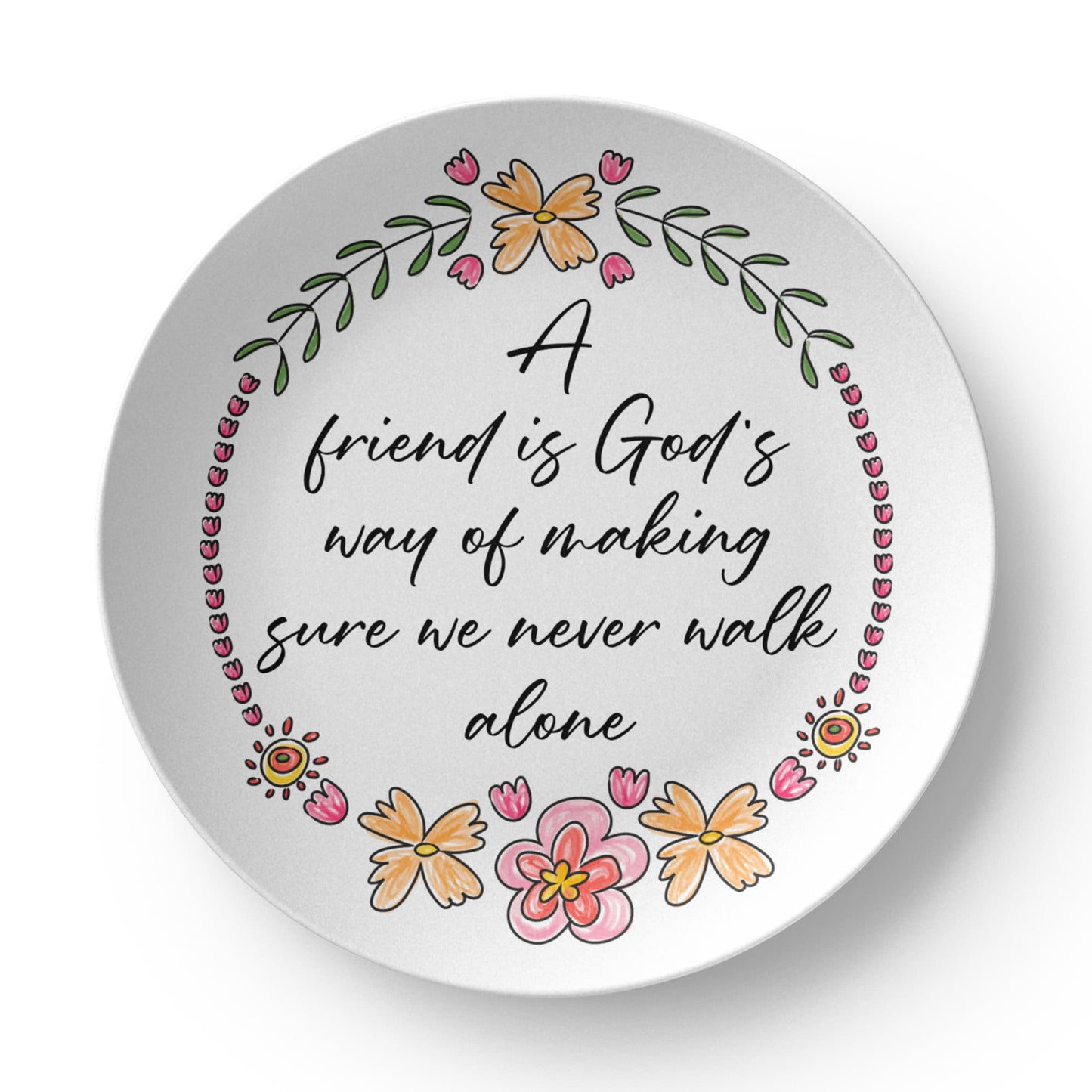 A Friend Is God's Way of Making Sure We Never Walk Alone Decorative Plate