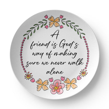 A Friend Is God's Way of Making Sure We Never Walk Alone Decorative Plate