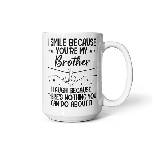 Brother Funny Coffee Mug – I Smile Because You're My Brother (15oz)