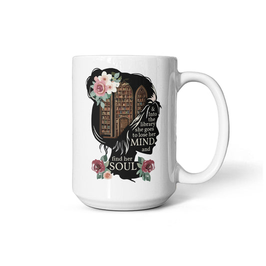 Into The Library She Goes To Find Her Soul Mug 15oz